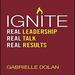 Ignite: Real Leadership, Real Talk, Real Results