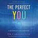 The Perfect You: A Blueprint for Identity