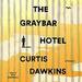 The Graybar Hotel: Stories