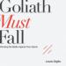 Goliath Must Fall: Winning the Battle Against Your Giants