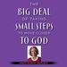 The Big Deal of Taking Small Steps to Move Closer to God