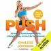 PUSH: 30 Days to Turbocharged Habits, a Bangin' Body, and the Life You Deserve!
