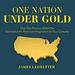 One Nation Under Gold