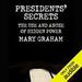 Presidents' Secrets: The Use and Abuse of Hidden Power