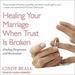 Healing Your Marriage When Trust Is Broken