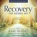 Recovery - the Sacred Art
