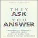 They Ask You Answer