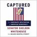 Captured: The Corporate Infiltration of American Democracy