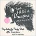 How to Hug a Porcupine