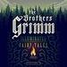 The Brothers Grimm: Illuminated Fairy Tales, Vol. 1