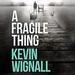 A Fragile Thing