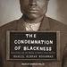 The Condemnation of Blackness