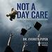 Not a Day Care: The Devastating Consequences of Abandoning Truth