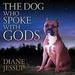 The Dog Who Spoke with Gods