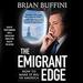 The Emigrant Edge: How to Make It Big in America