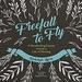 Freefall to Fly: A Breathtaking Journey Toward a Life of Meaning