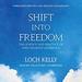 Shift into Freedom