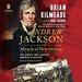 Andrew Jackson and the Miracle of New Orleans