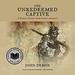 The Unredeemed Captive