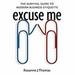 Excuse Me: The Survival Guide to Modern Business Etiquette