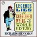 Legends, Lies & Cherished Myths of World History