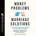 Money Problems, Marriage Solutions
