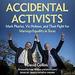 Accidental Activists