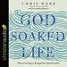 God-Soaked Life: Discovering a Kingdom Spirituality