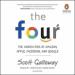 The Four: The Hidden DNA of Amazon, Apple, Facebook, and Google