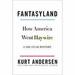 Fantasyland: How America Went Haywire: A 500-Year History