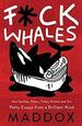 F-ck Whales: Also Families, Poetry, Folksy Wisdom and You