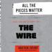 All the Pieces Matter: The Inside Story of The Wire