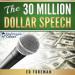 The 30 Million Dollar Speech