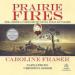 Prairie Fires: The American Dreams of Laura Ingalls Wilder