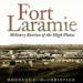 Fort Laramie: Military Bastion of the High Plains