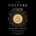 The Culture Code: The Secrets of Highly Successful Groups