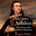 John James Audubon: The Nature of the American Woodsman