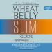 Wheat Belly Slim Guide