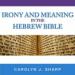 Irony and Meaning in the Hebrew Bible