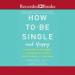 How to Be Single and Happy