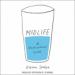 Midlife: A Philosophical Guide