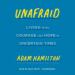 Unafraid: Living with Courage and Hope in Uncertain Times