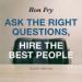 Ask the Right Questions, Hire the Best People