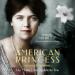 An American Princess: The Many Lives of Allene Tew