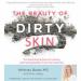 The Beauty of Dirty Skin