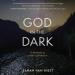 God in the Dark: 31 Devotions to Let the Light Back In