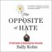 The Opposite of Hate