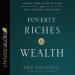 Poverty, Riches, and Wealth