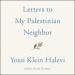 Letters to My Palestinian Neighbor