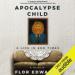 Apocalypse Child: A Life in End Times
